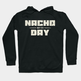 Nacho Day - Vintage May 5th Cinco De Mayo Hoodie